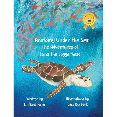 Anatomy Under the Sea: The Adventures of Luna the Loggerhead - Paperback