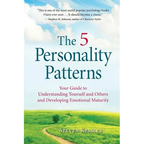 The 5 Personality Patterns: Your Guide to Understanding Yourself and Others and Developing Emotional Maturity - Paperback