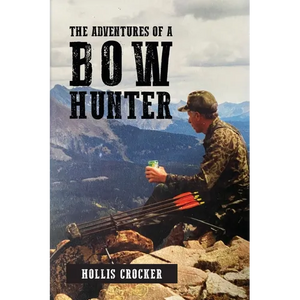 The Adventures of a Bow Hunter - Paperback