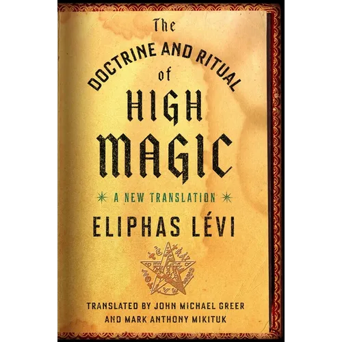 The Doctrine and Ritual of High Magic: A New Translation - Paperback
