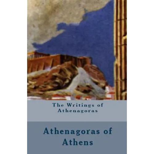 The Writings of Athenagoras - Paperback