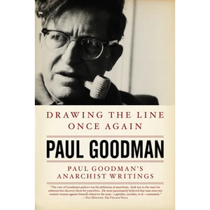 Drawing the Line Once Again: Paul Goodman's Anarchist Writings - Paperback
