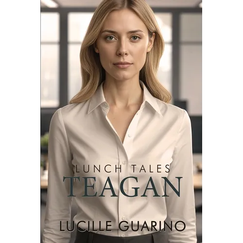 Lunch Tales: Teagan - Paperback