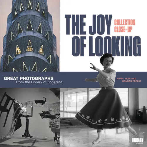 The Joy of Looking: Great Photographs from the Library of Congress - Paperback