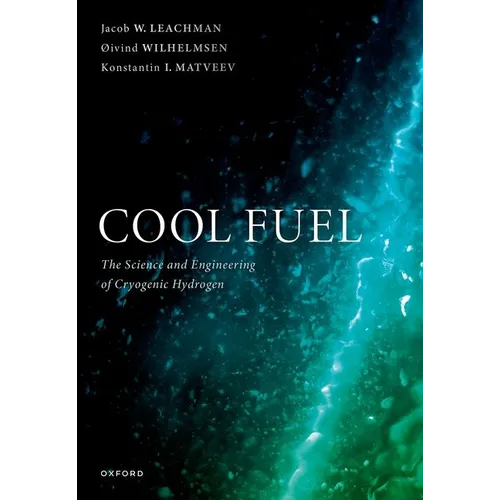Cool Fuel: The Science and Engineering of Cryogenic Hydrogen - Hardcover