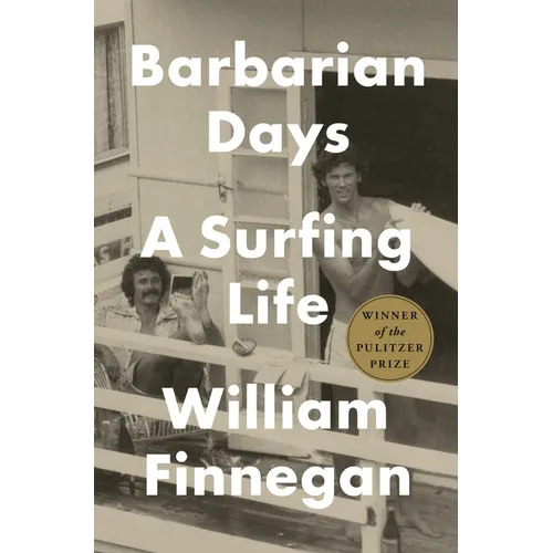 Barbarian Days: A Surfing Life - Hardcover