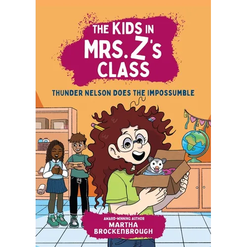 The Kids in Mrs. Z's Class: Thunder Nelson Does the Impossumble - Paperback