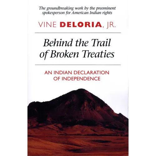 Behind the Trail of Broken Treaties: An Indian Declaration of Independence - Paperback