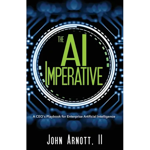 The AI Imperative: A CEO's Playbook for Enterprise Artificial Intelligence - Paperback