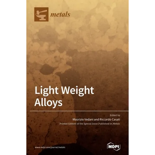 Light Weight Alloys: Processing, Properties and Their Applications - Hardcover