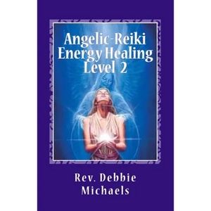 Angelic-Reiki Energy Healing Level 2: Level 2 - Paperback