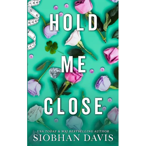 Hold Me Close (All of Me Book 3) - Paperback
