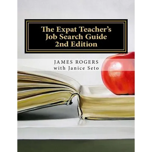 The Expat Teacher's Job Search Guide: 2nd Edition - Paperback