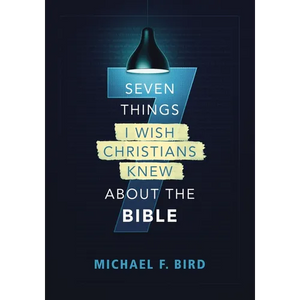Seven Things I Wish Christians Knew about the Bible - Paperback
