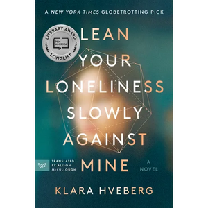 Lean Your Loneliness Slowly Against Mine - Paperback