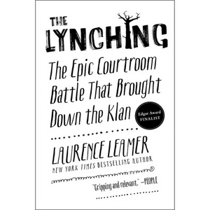 The Lynching: The Epic Courtroom Battle That Brought Down the Klan - Paperback