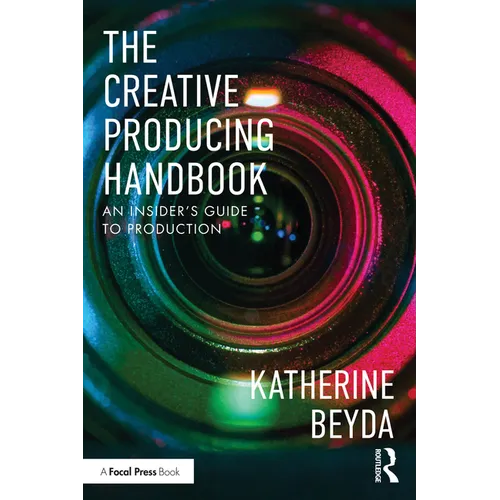 The Creative Producing Handbook: An Insider's Guide to Production - Paperback
