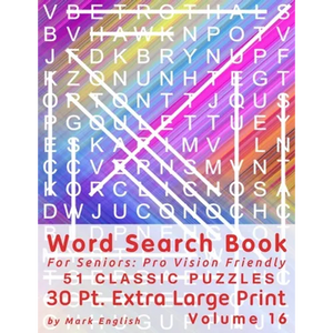 Word Search Book For Seniors: Pro Vision Friendly, 51 Classic Puzzles, 30 Pt. Extra Large Print, Vol. 16 - Paperback
