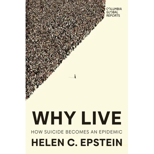 Why Live: How Suicide Becomes an Epidemic - Paperback