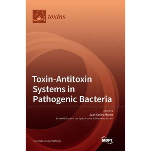 Toxin-Antitoxin Systems in Pathogenic Bacteria - Hardcover