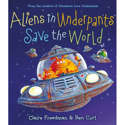 Aliens in Underpants Save the World - Hardcover