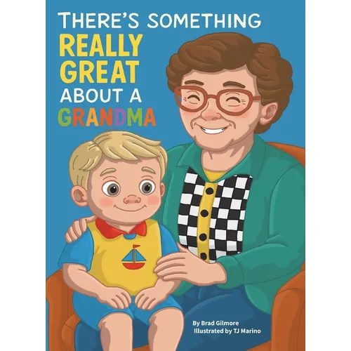 There's Something Really Great About a Grandma - Hardcover