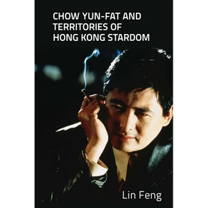 Chow Yun-Fat and Territories of Hong Kong Stardom - Paperback