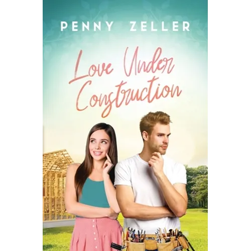 Love Under Construction - Paperback