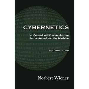 Cybernetics, Second Edition: or Control and Communication in the Animal and the Machine - Paperback