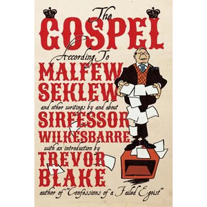 The Gospel According to Malfew Seklew: and Other Writings By and About Sirfessor Wilkesbarre - Paperback