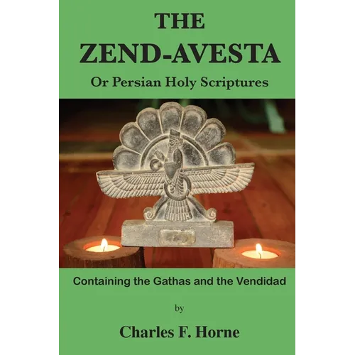 The Zend-Avesta: Or Persian Holy Scriptures - Paperback