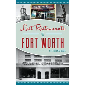 Lost Restaurants of Fort Worth - Hardcover
