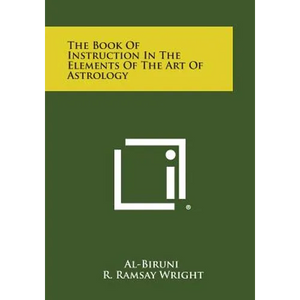 The Book of Instruction in the Elements of the Art of Astrology - Paperback