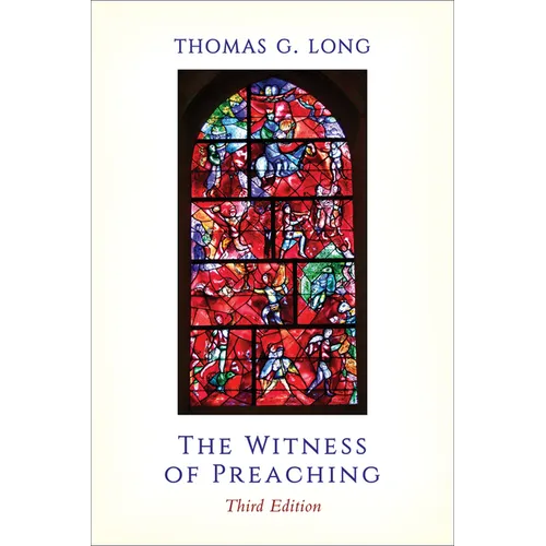 The Witness of Preaching, Third Edition - Paperback