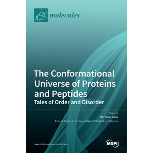 The Conformational Universe of Proteins and Peptides: Tales of Order and Disorder - Hardcover