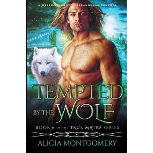 Tempted by the Wolf: A Werewolf Shifter Paranormal Romance - Paperback