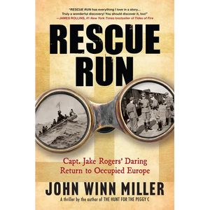 Rescue Run: Capt. Jake Rogers' Daring Return to Occupied Europe - Hardcover