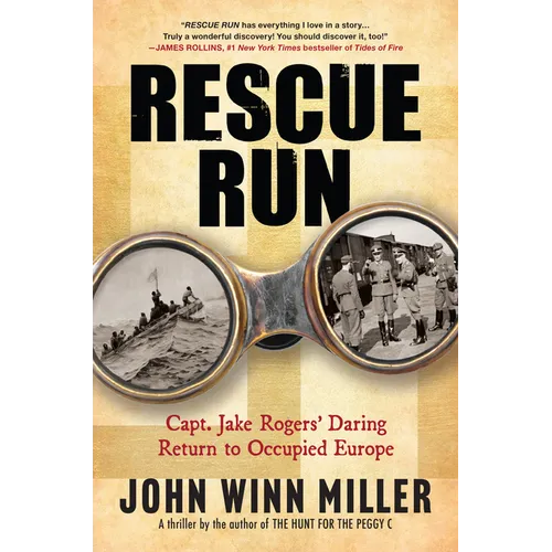 Rescue Run: Capt. Jake Rogers' Daring Return to Occupied Europe - Hardcover