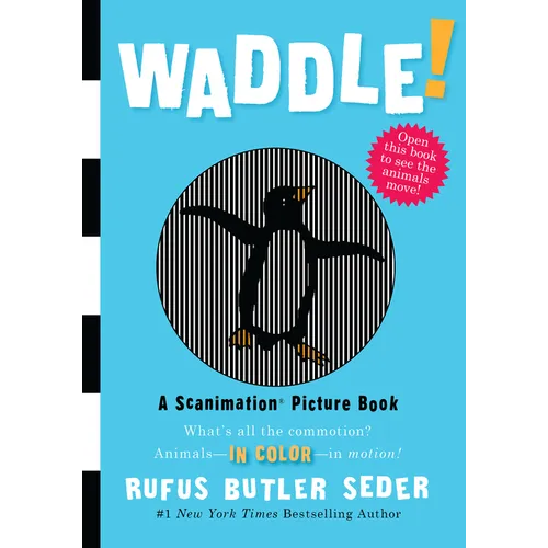 Waddle!: A Scanimation Picture Book - Hardcover