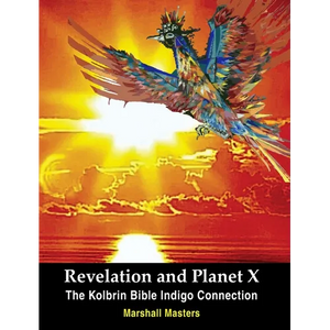 Revelation and Planet X: The Kolbrin Bible Indigo Connection - Hardcover