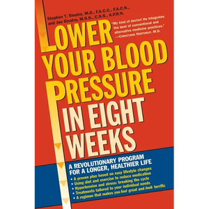 Lower Your Blood Pressure in Eight Weeks: A Revolutionary Program for a Longer, Healthier Life - Paperback