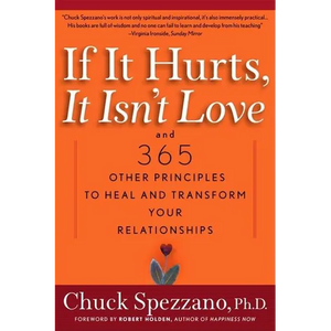 If It Hurts, It Isn't Love: And 365 Other Principles to Heal and Transform Your Relationships - Paperback