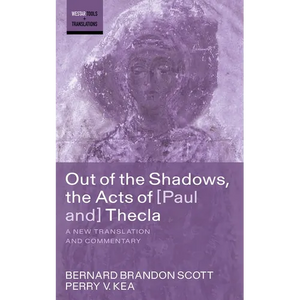 Out of the Shadows, the Acts of Paul and Thecla - Paperback
