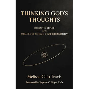 Thinking God's Thoughts: Johannes Kepler and the Miracle of Cosmic Comprehensibility - Paperback
