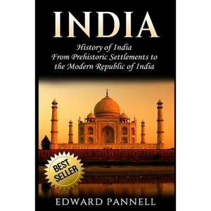 India: History of India: From Prehistoric Settlements to the Modern Republic of India - Paperback