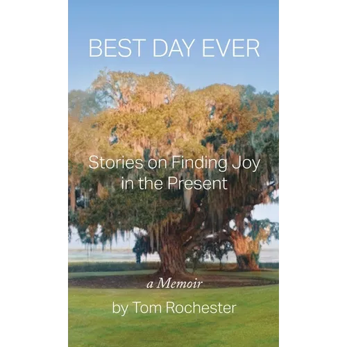 Best Day Ever: Stories on Finding Joy in the Present - Hardcover