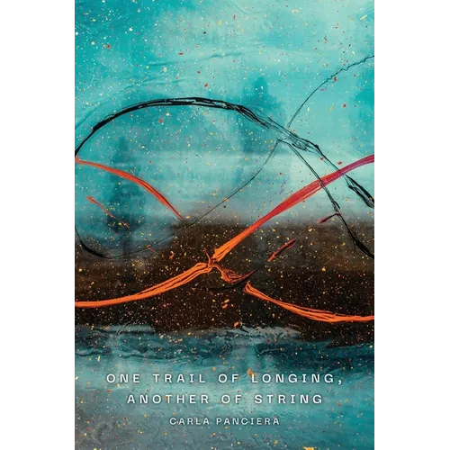 One Trail of Longing, Another of String - Paperback