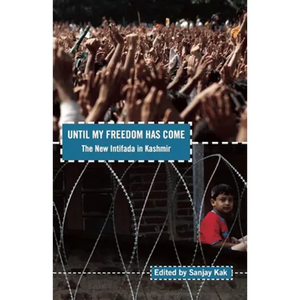 Until My Freedom Has Come: The New Intifada in Kashmir - Paperback