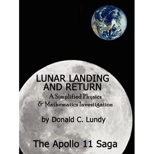 Lunar Landing and Return: A Simplified Physics & Mathematics Investigation-The Apollo II Saga - Paperback