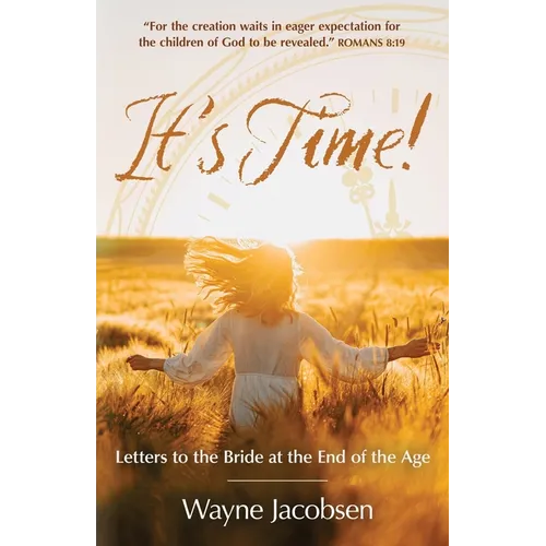 It's Time!: Letters to the Bride at the End of the Age - Paperback